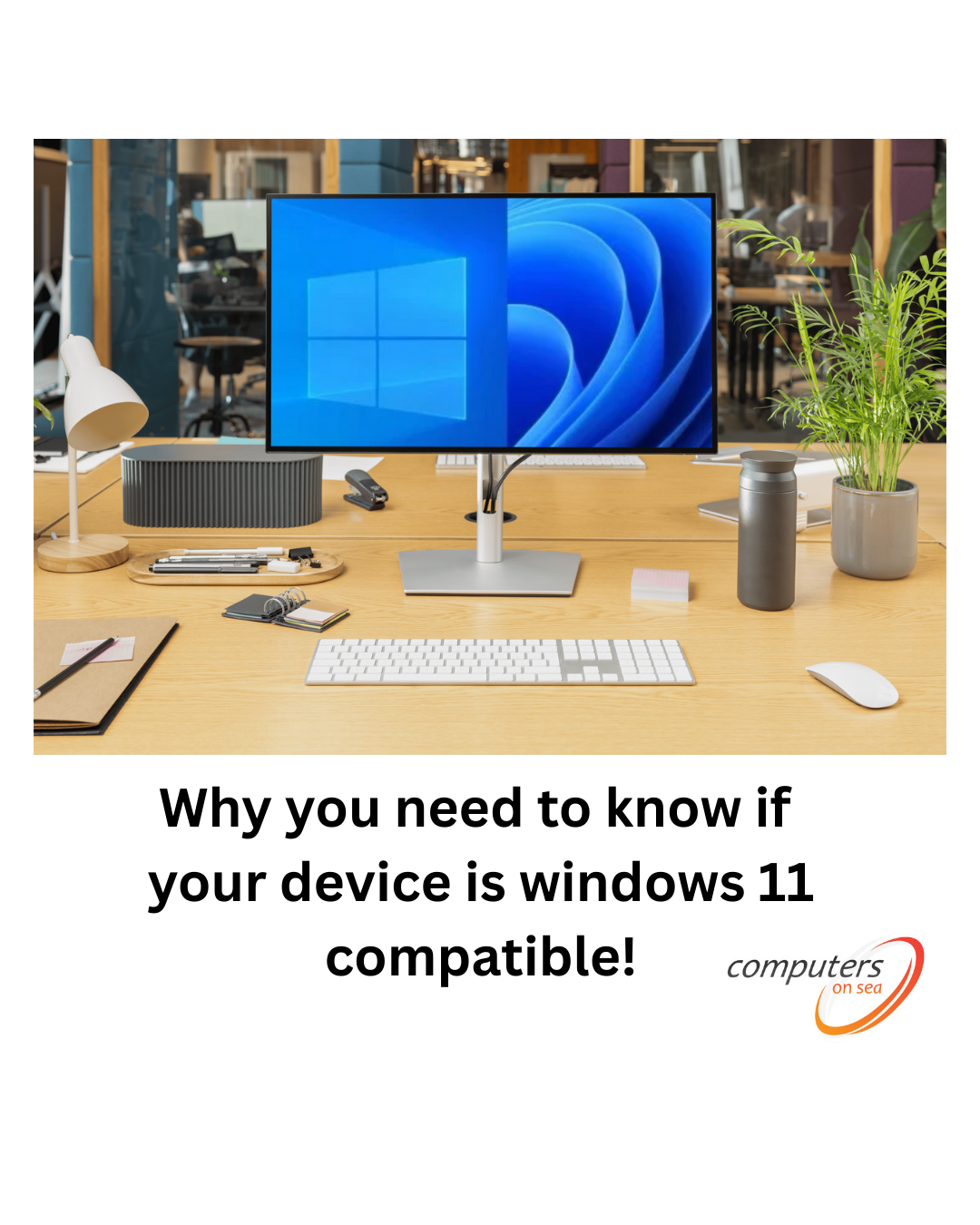 Why you need to know if your device is windows 11 compatible!